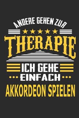 Book cover for Andere gehen zur Therapie Ich gehe einfach Akkordeon spielen