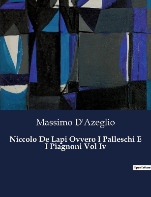 Book cover for Niccolo De Lapi Ovvero I Palleschi E I Piagnoni Vol Iv