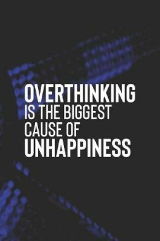 Cover of Overthinking Is The Biggest Cause Of Unhappiness