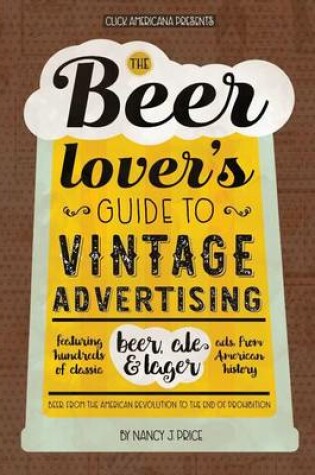 Cover of The Beer Lover's Guide to Vintage Advertising