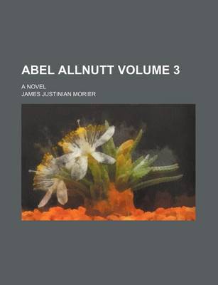 Book cover for Abel Allnutt Volume 3; A Novel