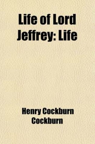 Cover of Life of Lord Jeffrey, with a Selection from His Correspondence (Volume 1)