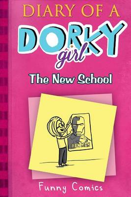 Book cover for Diary of a Dorky Girl - The New School