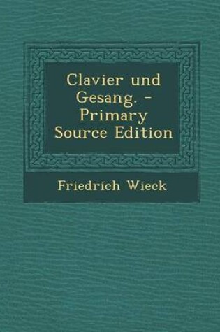 Cover of Clavier Und Gesang. - Primary Source Edition