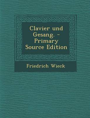 Book cover for Clavier Und Gesang. - Primary Source Edition