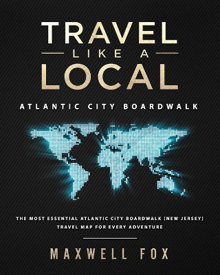 Book cover for Travel Like a Local - Map of Atlantic City Boardwalk