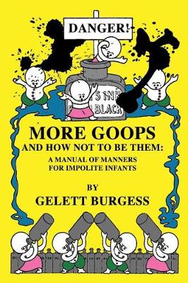 Cover of More Goops and How Not to Be Them