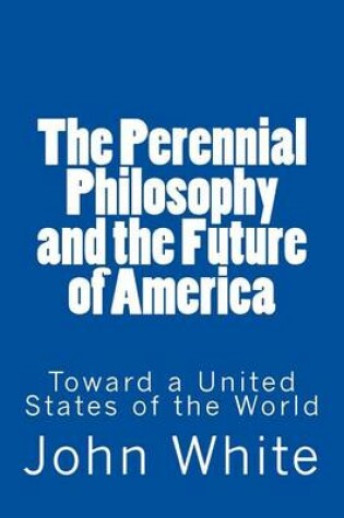 Cover of The Perennial Philosophy and the Future of America