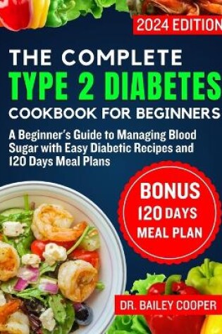 Cover of The Complete Type 2 Diabetes Cookbook for Beginners 2024