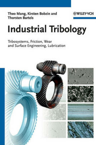 Cover of Industrial Tribology - Tribosystems, Friction, Wear and Surface Engineering, Lubrication