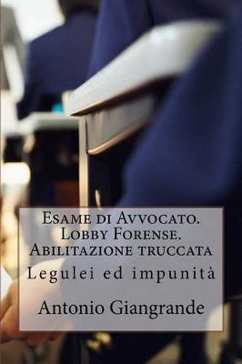 Book cover for Esame Di Avvocato. Lobby Forense. Abilitazione Truccata