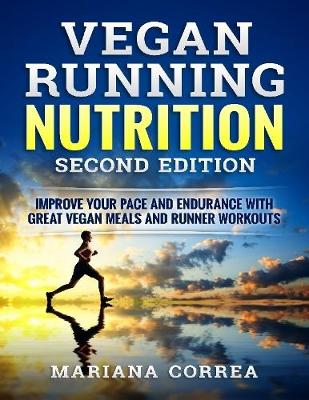 Book cover for Vegan Running Nutrition Second Edition - Improve Your Pace and Endurance With Great Vegan Meals and Runner Workouts