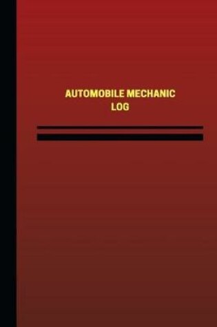 Cover of Automobile Mechanic Log (Logbook, Journal - 124 pages, 6 x 9 inches)