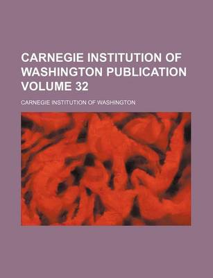 Book cover for Carnegie Institution of Washington Publication Volume 32