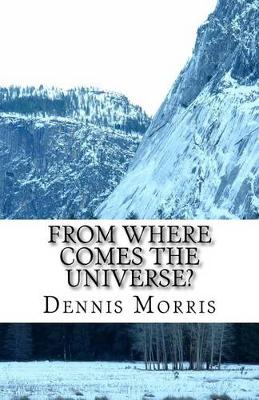 Book cover for From Where Comes the Universe?