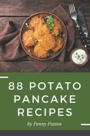 Cover of 88 Potato Pancake Recipes