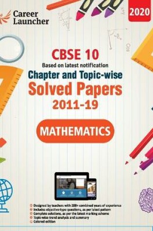 Cover of CBSE Class X 2020 - Mathematics Chapter and Topic-wise Solved Papers 2011-2019