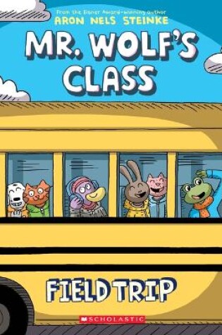 Cover of Field Trip: A Graphic Novel (Mr. Wolf's Class #4)