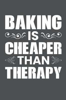 Book cover for Baking Is Cheaper Than Therapy