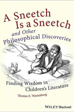 Cover of Sneetch Is a Sneetch and Other Philosophical Discoveries, A: Finding Wisdom in Children's Literature