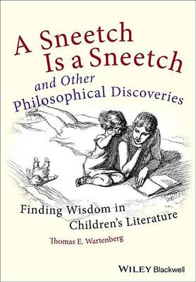 Book cover for Sneetch Is a Sneetch and Other Philosophical Discoveries, A: Finding Wisdom in Children's Literature