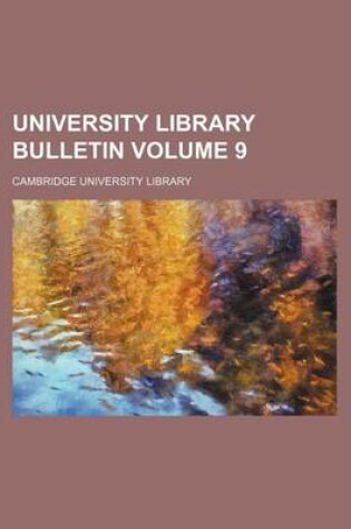 Cover of University Library Bulletin Volume 9