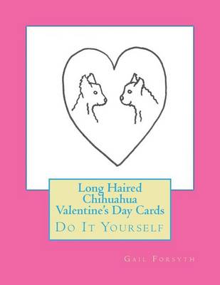 Book cover for Long Haired Chihuahua Valentine's Day Cards