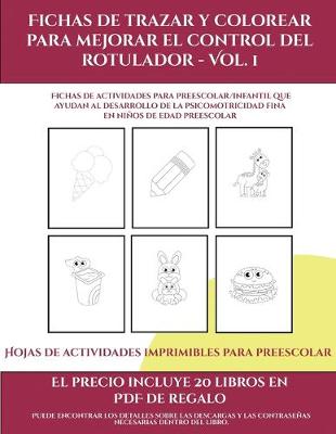 Book cover for Hojas de actividades imprimibles para preescolar (Fichas de trazar y colorear para mejorar el control del rotulador - Vol 1)