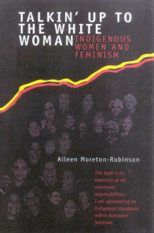 Cover of Talkin' Up to the White Woman: Indigenous Womenand Feminism