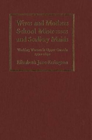 Cover of Wives and Mothers, School Mistresses and Scullery Maids