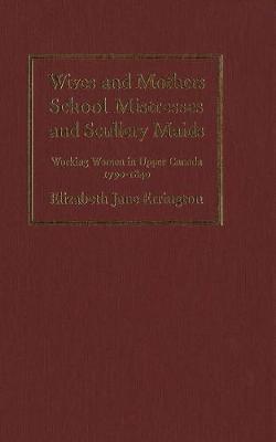 Book cover for Wives and Mothers, School Mistresses and Scullery Maids