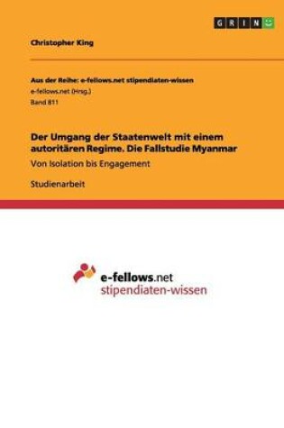 Cover of Der Umgang der Staatenwelt mit einem autoritaren Regime. Die Fallstudie Myanmar