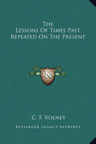 Cover of The Lessons of Times Past Repeated on the Present