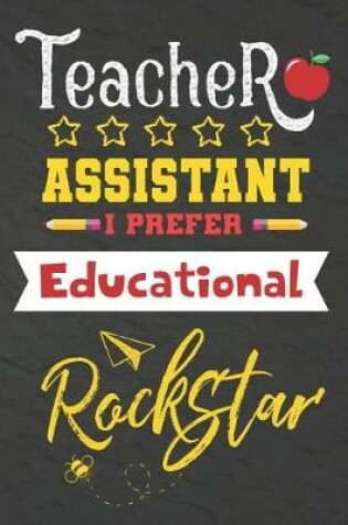 Cover of Teacher Assistant I Prefer Educational Rockstar