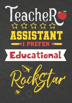 Book cover for Teacher Assistant I Prefer Educational Rockstar