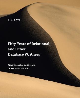 Book cover for Fifty Years of Relational, and Other Database Writings