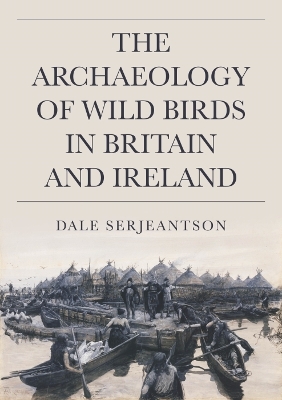 Book cover for The Archaeology of Wild Birds in Britain and Ireland