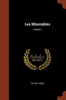 Book cover for Les Miserables; Volume 2