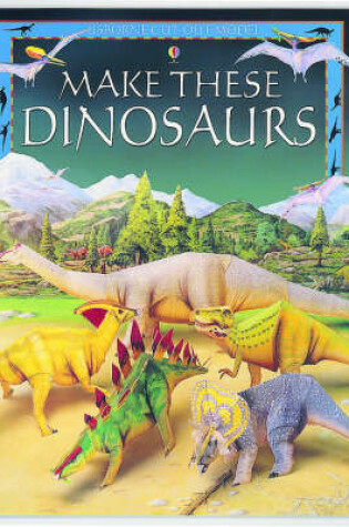 Cover of Make These Model Dinosaurs