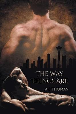 The Way Things Are by A.J. Thomas