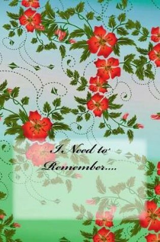 Cover of I Need to Remember....
