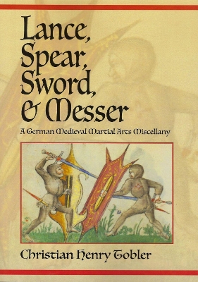 Cover of Lance, Spear, Sword, and Messer