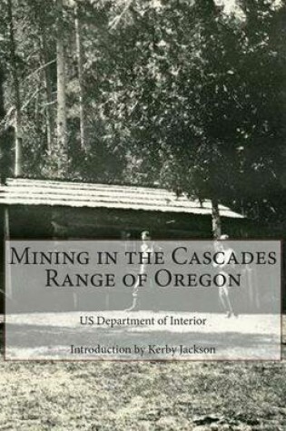 Cover of Mining in the Cascades Range of Oregon