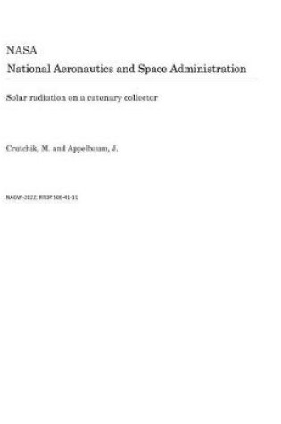 Cover of Solar Radiation on a Catenary Collector