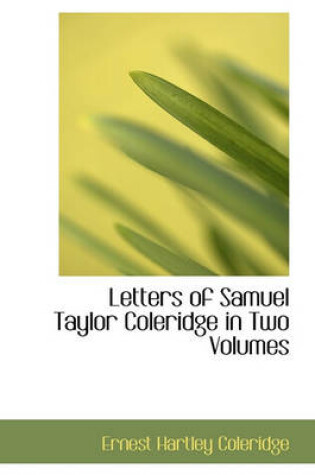 Cover of Letters of Samuel Taylor Coleridge in Two Volumes, Vol. II