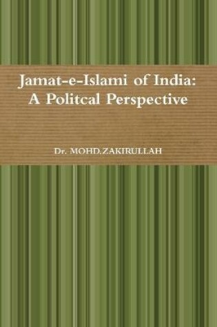 Cover of Jamat-E-Islami of India: A Politcal Perspective