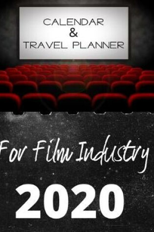 Cover of Calendar & Travel Planner for Film Industry 2020