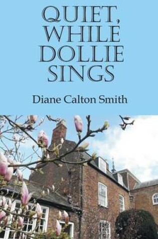 Cover of Quiet, While Dollie Sings