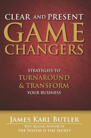 Cover of Clear and Present Game Changers