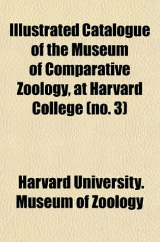 Cover of Catalogue of the Museum of Comparative Zoology, at Harvard College Volume 3